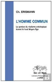 L'Homme Commun ; La Genèse Du Réalisme Ontologique Durant Le Haut Moyen-Âge