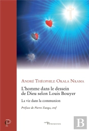 L'Homme Dans Le Dessein De Dieu Selon Louis Bouyer : La Vie Dans La Communion