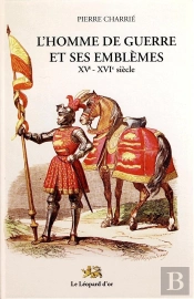 L'Homme De Guerre Et Ses Emblèmes ; Xve-Xive Siècle