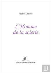 L'Homme De La Scierie
