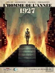 L'Homme De L'Année Tome 12 : 1927, Le Robot De Metropolis