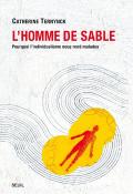 L'Homme De Sable ; Pourquoi L'Individualisme Nous Rend Malades