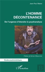 L'Homme Décontenancé ; De L'Urgence D'Étendre La Psychanalyse