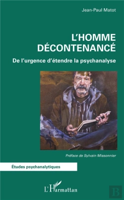 Bertrand.pt - L'Homme Décontenancé ; De L'Urgence D'Étendre La Psychanalyse