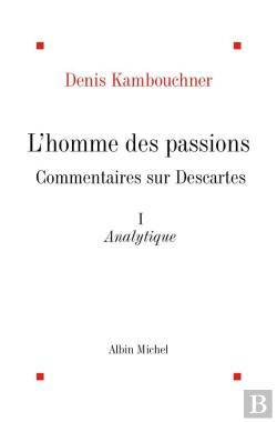 Bertrand.pt - L'Homme Des Passions ; Commentaires Sur Descartes T.1 ; Analytique