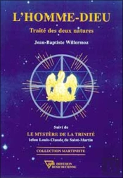 L'Homme-Dieu ; Traité Des Deux Natures ; Le Mystère De La Trinité