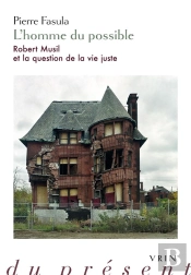 L'Homme Du Possible : Robert Musil Et La Question De La Vie Juste