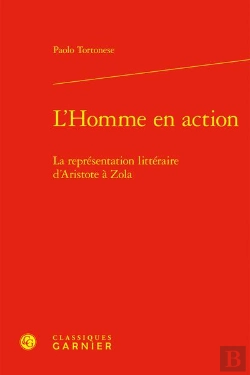 Bertrand.pt - L'Homme En Action ; La Représentation Littéraire D'Aristote À Zola