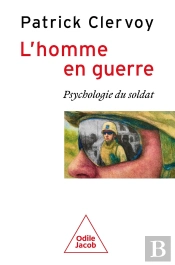 L'Homme En Guerre : Psychologie Du Soldat