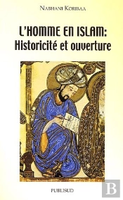 L'Homme En Islam : Historicite Et Ouverture