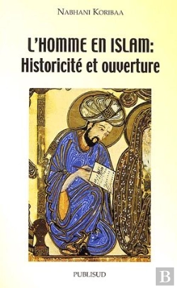 Bertrand.pt - L'Homme En Islam : Historicite Et Ouverture