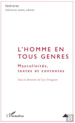 Bertrand.pt - L'Homme En Tous Genres ; Masculinités, Textes Et Contextes