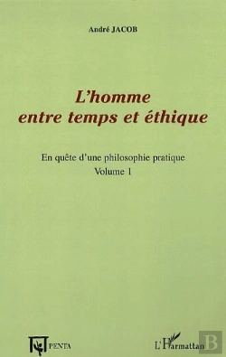Bertrand.pt - L'Homme Entre Temps Et Éthique ; En Quête D'Une Philosophie Pratique Tome 1