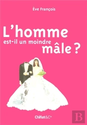 L'Homme Est-Il Un Moindre Mâle?