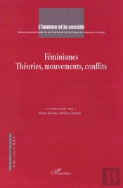 L'Homme Et La Société Tome 158 : Féminismes ; Théories, Mouvements, Conflits