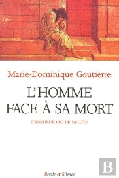 L'Homme Face À Sa Mort ; L'Absurde Ou Le Salut ?