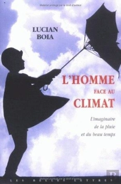 Bertrand.pt - L'Homme Face Au Climat ; L'Imaginaire De La Pluie Et Du Beau Temps