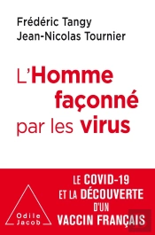 L'Homme Façonné Par Les Virus ; Le Covid-19 Et La Découverte D'Un Vaccin Français