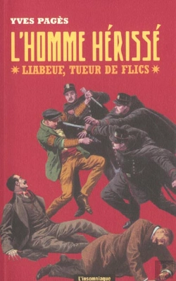 Bertrand.pt - L'Homme Herisse ; Liabeuf, Tueur De Flics