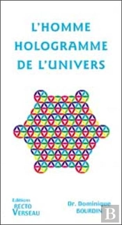 L'Homme, Hologramme De L'Univers