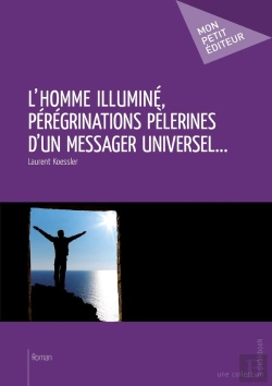 Bertrand.pt - L'Homme Illuminé, Pérégrinations Pèlerines D'Un Messager Universel...