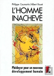 L'Homme Inacheve : Un Eveque Et Un Economiste Plaident Pour Un Nouveau Developpement Humain