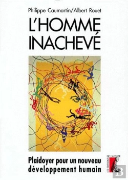 Bertrand.pt - L'Homme Inacheve : Un Eveque Et Un Economiste Plaident Pour Un Nouveau Developpement Humain