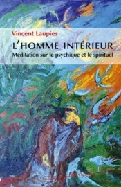 L'Homme Intérieur ; Méditation Sur Le Psychique Et Le Spirituel