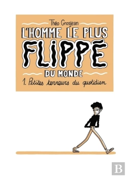 Bertrand.pt - L'Homme Le Plus Flippé Du Monde Tome 1 : Petites Terreurs Du Quotidien