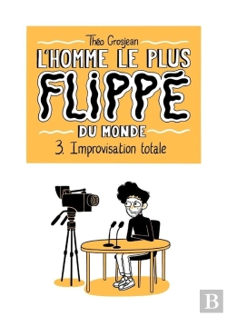 Bertrand.pt - L'Homme Le Plus Flippé Du Monte T03 : Improvisation Totale