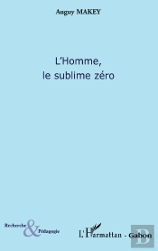 L'Homme, Le Sublime Zéro