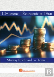 L'Homme, L'Economie Et L'Etat : Tome I