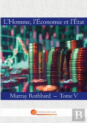 L'Homme, L'Economie Et L'Etat : Tome V