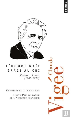 Bertrand.pt - L'Homme Naît Grâce Au Cri ; Poèmes Choisis (1950-2012)