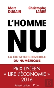 L'Homme Nu ; La Dictature Invisible Du Numérique