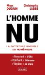 L'Homme Nu : La Dictature Invisible Du Numérique