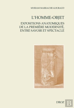 Bertrand.pt - L'Homme-Objet - Expositions Anatomiques De La Premiere Modernite, Entre Savoir Et Spectacle