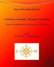 L'Homme Oriental, L'Homme Occidental ; Essai De Modélisation De La Pensée Et De L'Action