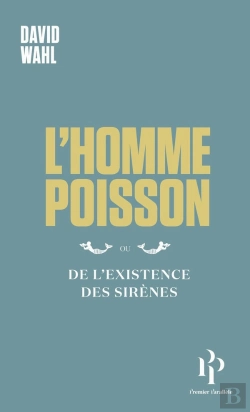 Bertrand.pt - L'Homme-Poisson : Ou De L'Existence Des Sirènes