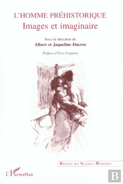 Bertrand.pt - L'Homme Prehistorique ; Images Et Imaginaire
