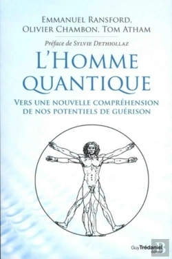 Bertrand.pt - L'Homme Quantique ; Vers Une Nouvelle Compréhension De Nos Potentiels De Guérison