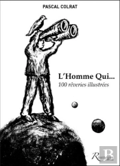 L'Homme Qui... 100 Reveries Illustrees