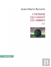 L'Homme Qui Aimait Des Arbres
