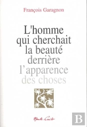 L'Homme Qui Cherchait La Beauté Derrière L'Apparence Des Choses