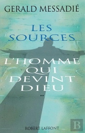 L'Homme Qui Devint Dieu Tome 2 ; Les Sources