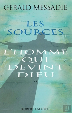 Bertrand.pt - L'Homme Qui Devint Dieu Tome 2 ; Les Sources