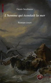 L'Homme Qui Écoutait La Mer