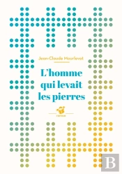 L'Homme Qui Levait Les Pierres