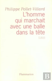 L'Homme Qui Marchait Avec Une Balle Dans La Tête