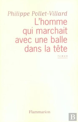 Bertrand.pt - L'Homme Qui Marchait Avec Une Balle Dans La Tête